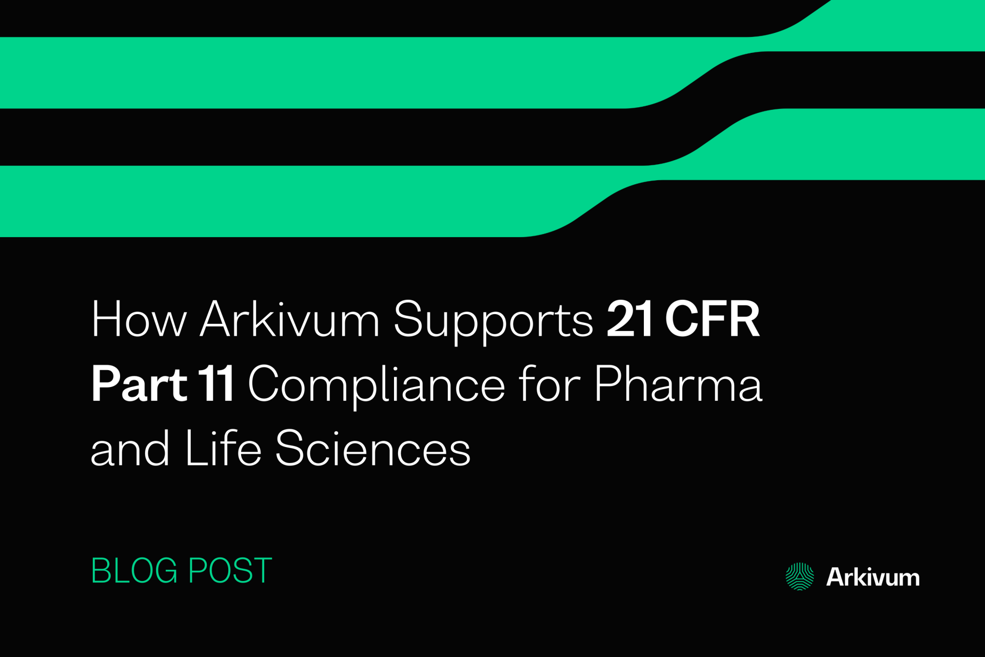 Supporting 21 CFR Part 11 Compliance with Arkivum
